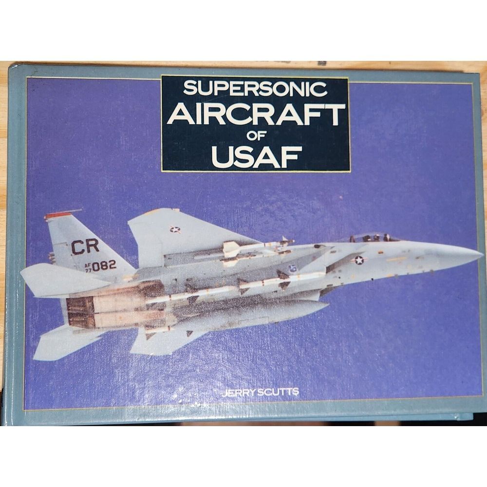 Supersonic Aircraft U. S. A. F. by Jerry Scutts (1990, Hardcover)